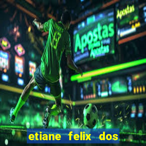 etiane felix dos santos nua